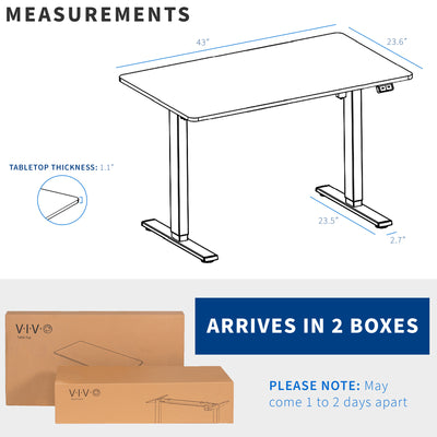 Dimensions of the electric desk that will ship in two separate boxes and have the potential to arrive at different times.